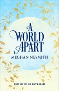 Cover-Bild zum Titel 'A World Apart' von 'Meghan Nesmith'
