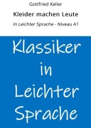 Cover-Bild zum Titel 'Kleider machen Leute: In Leichter Sprache - Niveau A1' von 'Gottfried Keller'
