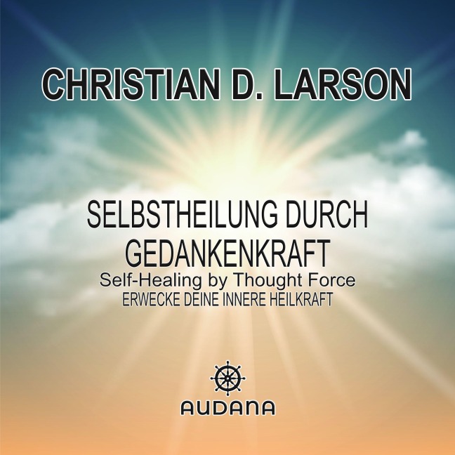 William Walker Atkinson - Selbstheilung durch Gedankenkraft - William Walker Atkinson