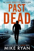 Cover-Bild zum Titel 'Past Dead (The Extractor Series, #2)' von 'Mike Ryan'