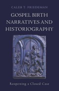 Cover-Bild zum Titel 'Gospel Birth Narratives and Historiography' von 'Caleb T. Friedeman'