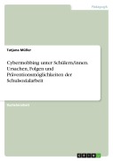 Cover-Bild zum Titel 'Cybermobbing unter Schülern/innen. Ursachen, Folgen und Präventionsmöglichkeiten der Schulsozialarbeit' von 'Tatjana Müller'