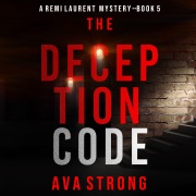 Cover-Bild zum Titel 'The Deception Code (A Remi Laurent FBI Suspense Thriller¿Book 5)' von 'Ava Strong'