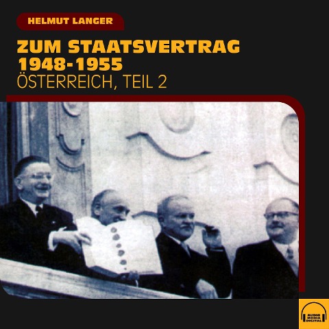 Zum Staatsvertrag 1948-1955 (Österreich - Teil 2) - Helmut Langer
