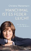 Cover-Bild zum Titel 'Manchmal ist es federleicht' von 'Christine Westermann'