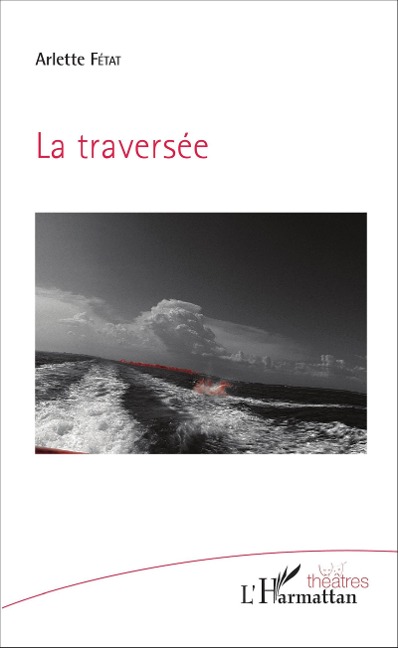 La traversée - Fetat Arlette Fetat