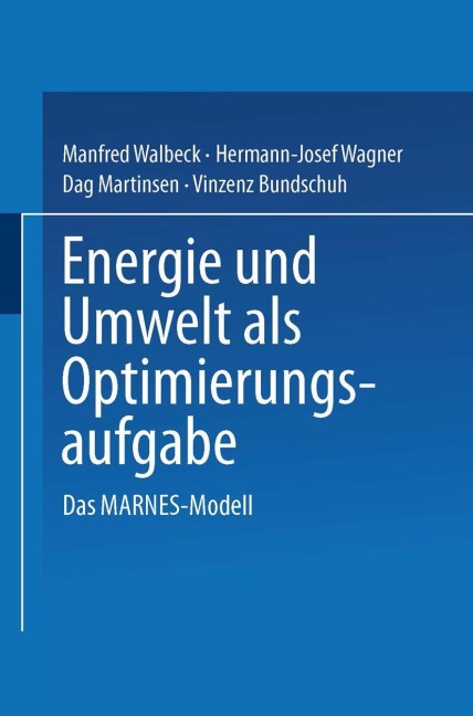 Energie und Umwelt als Optimierungsaufgabe - Manfred Walbeck, Vinzenz Bundschuh, Dag Martinsen, Hermann-Josef Wagner