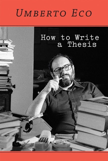 How to Write a Thesis - Umberto Eco, Francesco Erspamer