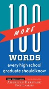 Cover-Bild zum Titel '100 More Words Every High School Graduate Should Know' von 'Editors of the American Heritage Di'