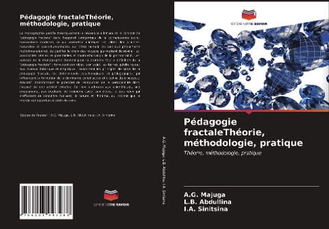 Pédagogie fractaleThéorie, méthodologie, pratique - A. G. Majuga, L. B. Abdullina, I. A. Sinitsina