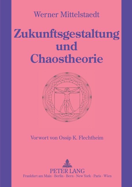 Zukunftsgestaltung und Chaostheorie - Werner Mittelstaedt