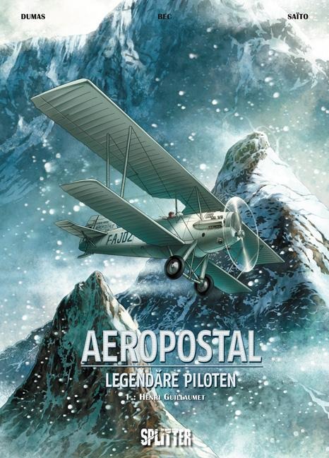 Aeropostal - Legendäre Piloten 01. Henri Guillaumet - Christophe Bec