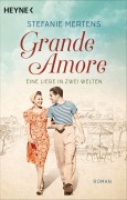 Cover-Bild zum Titel 'Grande Amore. Eine Liebe in zwei Welten' von 'Stefanie Mertens'