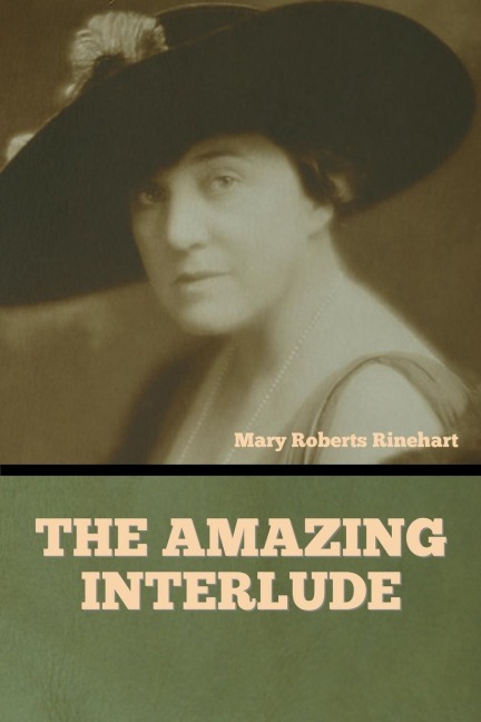 The Amazing Interlude - Mary Roberts Rinehart