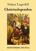 Cover-Bild zum Titel 'Christuslegenden' von 'Selma Lagerlöf'