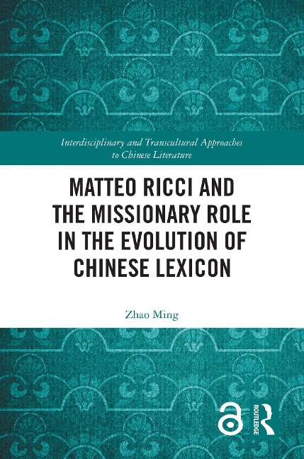 Matteo Ricci and the Missionary Role in the Evolution of Chinese Lexicon - Zhao Ming