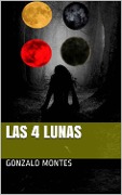 Las cuatro lunas - Gonzalo Martín Montes