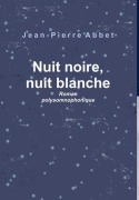 Cover-Bild zum Titel 'Nuit noire, nuit blanche' von 'Jean-Pierre Abbet'