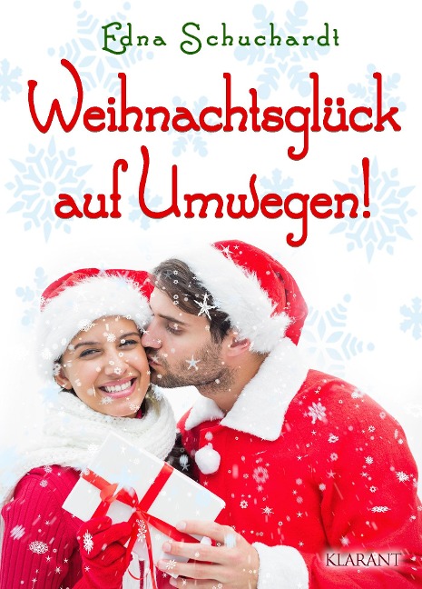 Weihnachtsglück auf Umwegen! Weihnachtsroman - Edna Schuchardt