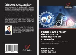Cover-Bild zum Titel 'Podstawowe procesy chemiczne: od laboratorium do przemys¿u' von 'Umesh Shelke, Shakil Shailh, Vikash Bhosale'