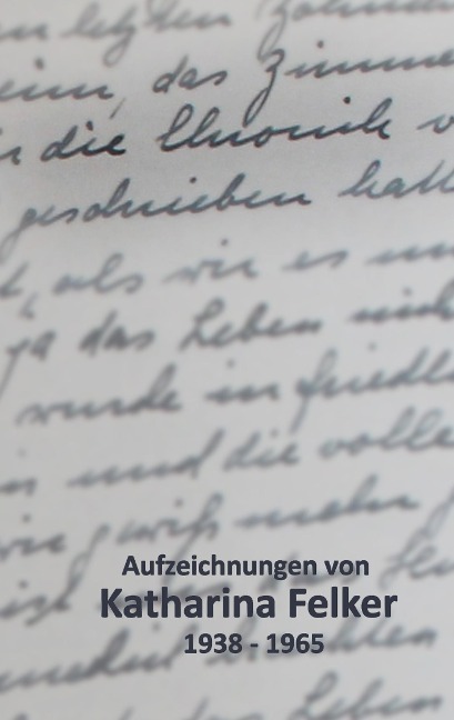 Die Chronik - Katharina Felker