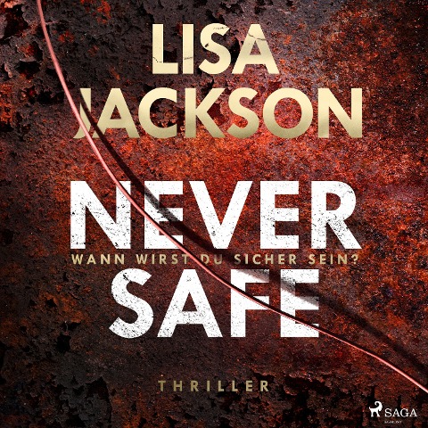 Never Safe ¿ Wann wirst du sicher sein? - Lisa Jackson