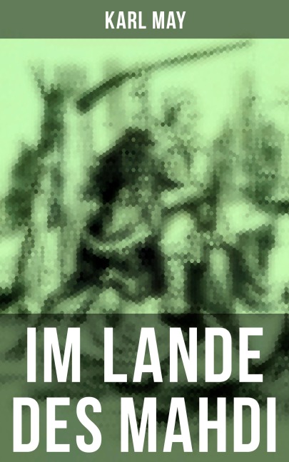 Im Lande des Mahdi - Karl May