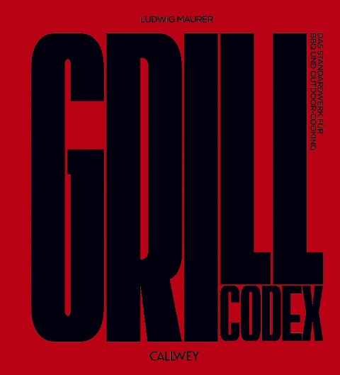 Grill Codex - Ludwig Maurer
