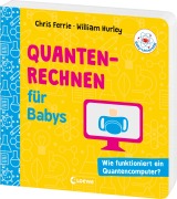 Baby-Universität - Quantenrechnen für Babys - Chris Ferrie, William Hurley