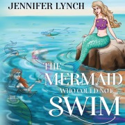 Cover-Bild zum Titel 'The Mermaid who could not Swim' von 'Jennifer Lynch'