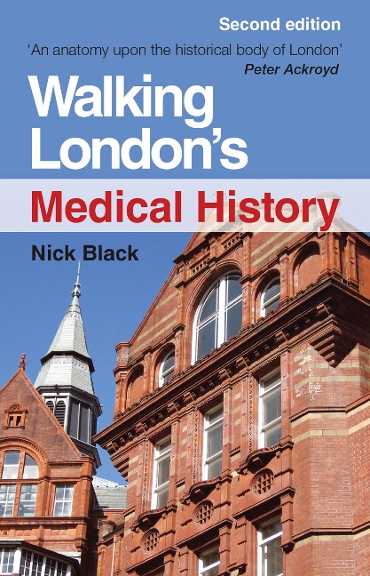 Walking London's Medical History Second Edition - Nick Black