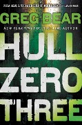 Cover-Bild zum Titel 'Hull Zero Three' von 'Greg Bear'