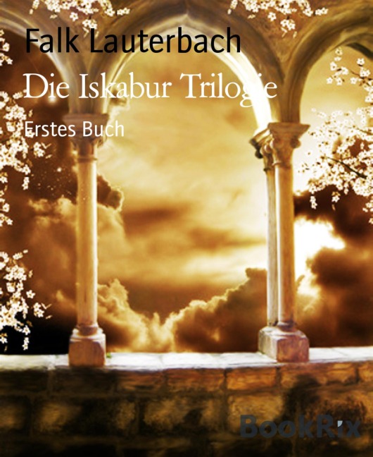 Die Iskabur Trilogie - Falk Lauterbach