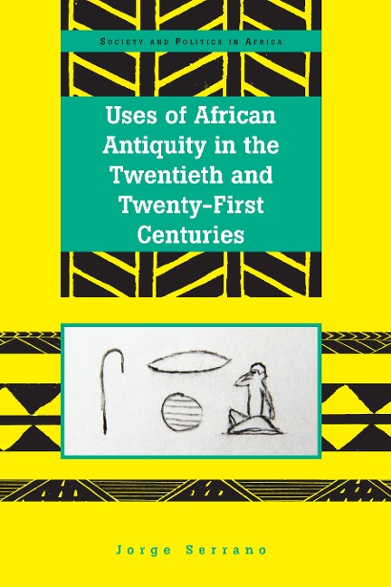 Uses of African Antiquity in the Twentieth and Twenty-First Centuries - Jorge Serrano