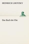 Das Buch der Ehe - Heinrich Lhotzky