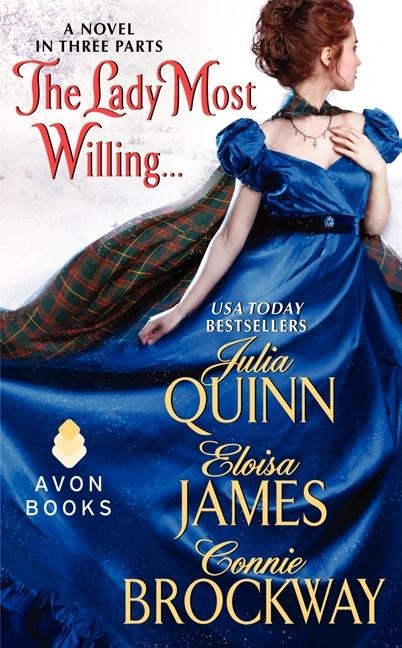 The Lady Most Willing... - Julia Quinn, Eloisa James, Connie Brockway