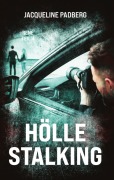 Cover-Bild zum Titel 'Hölle Stalking' von 'Jacqueline Padberg'
