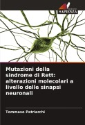 Cover-Bild zum Titel 'Mutazioni della sindrome di Rett: alterazioni molecolari a livello delle sinapsi neuronali' von 'Tommaso Patriarchi'
