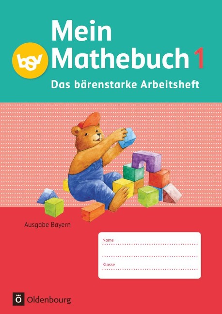 Mein Mathebuch 1. Jahrgangsstufe. Arbeitsheft Ausgabe B Bayern - Ursula von Kuester, Johanna Schmidt-Büttner, Angela Ziegler-Heitbrock