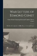 War Letters of Edmond Genet: The First American Aviator Killed Flying the Stars and Stripes - Grace Ellery C. Charles Clinton Genet