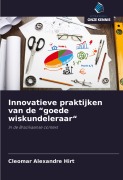 Cover-Bild zum Titel 'Innovatieve praktijken van de "goede wiskundeleraar"' von 'Cleomar Alexandre Hirt'