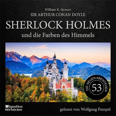 Sherlock Holmes und die Farben des Himmels (Die neuen Abenteuer, Folge 53) - Arthur Conan Doyle, William K. Stewart