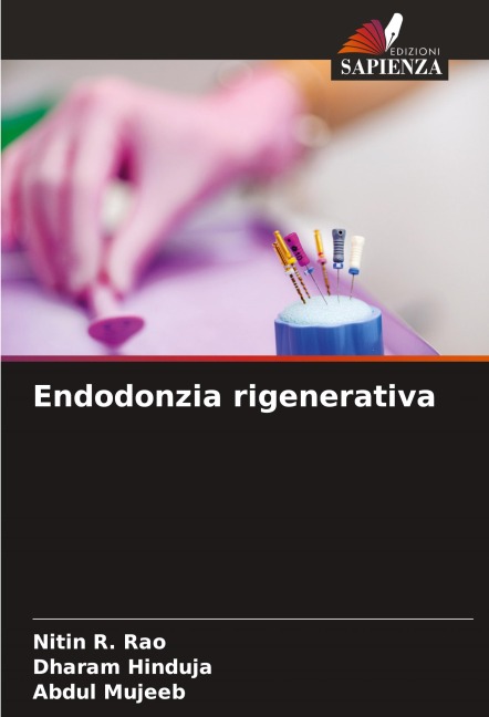 Endodonzia rigenerativa - Nitin R. Rao, Dharam Hinduja, Abdul Mujeeb