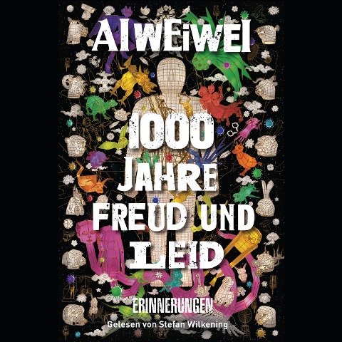 1000 Jahre Freud und Leid - Ai Weiwei