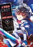 Cover-Bild zum Titel 'A Wild Last Boss Appeared! 05' von 'Hazuki Tsubasa, Fire Head, YahaKo'