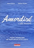 Amordisé... e altri miracoli - Nives Favero, Stefano Viviani