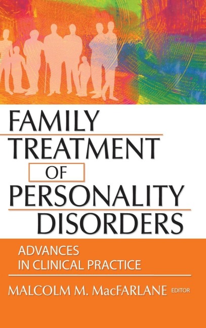 Family Treatment of Personality Disorders - 