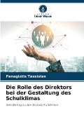 Cover-Bild zum Titel 'Die Rolle des Direktors bei der Gestaltung des Schulklimas' von 'Panagiotis Tassiolas'
