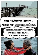 Cover-Bild zum Titel 'Ein Grömitz Krimi -  Mord auf der Seebrücke' von 'Inge Homberg'