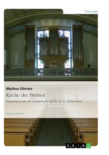 Kirche der Freiheit. Perspektiven für die evangelische Kirche im 21. Jahrhundert - Markus Dörner